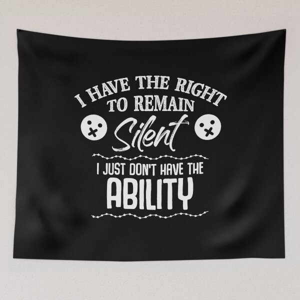 Item preview, I Have The Right To Remain Silent I Don't Have The Ability designed and sold by Dressed For  Duty.