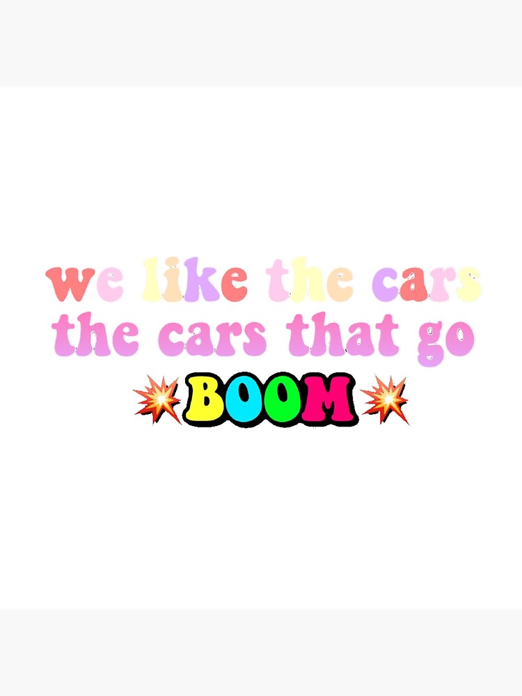 "We Like the cars the cars that go BOOM Tik Tok Sticker" Metal Print