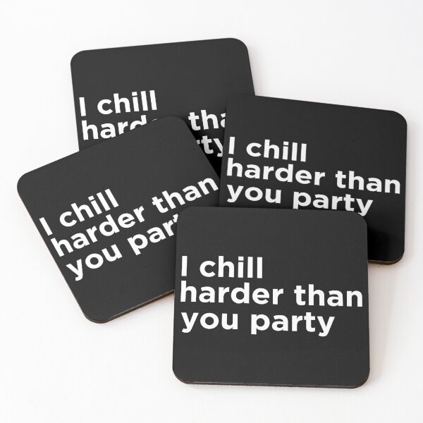 Item preview, i chill harder than you party designed and sold by griffics.
