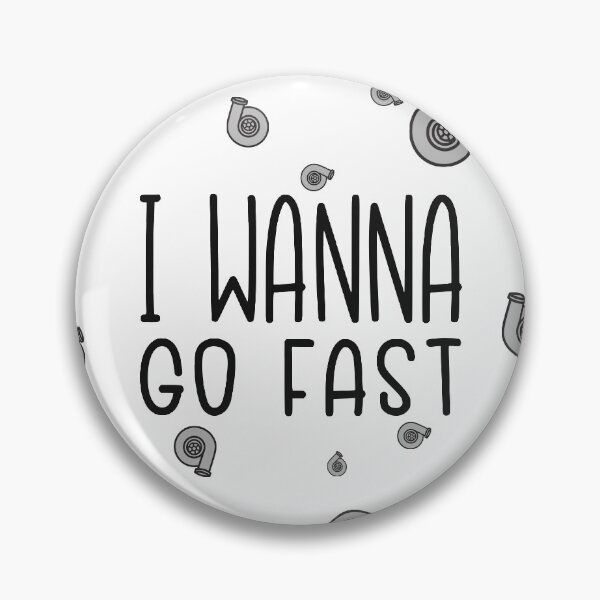 Item preview, I Wanna Go Fast designed and sold by TswizzleEG.