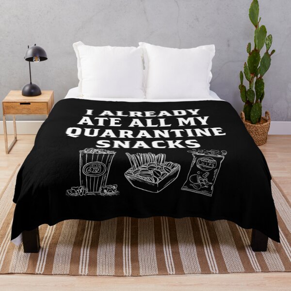 Item preview, I Already Ate All My Quarantine Snacks designed and sold by jozefds.