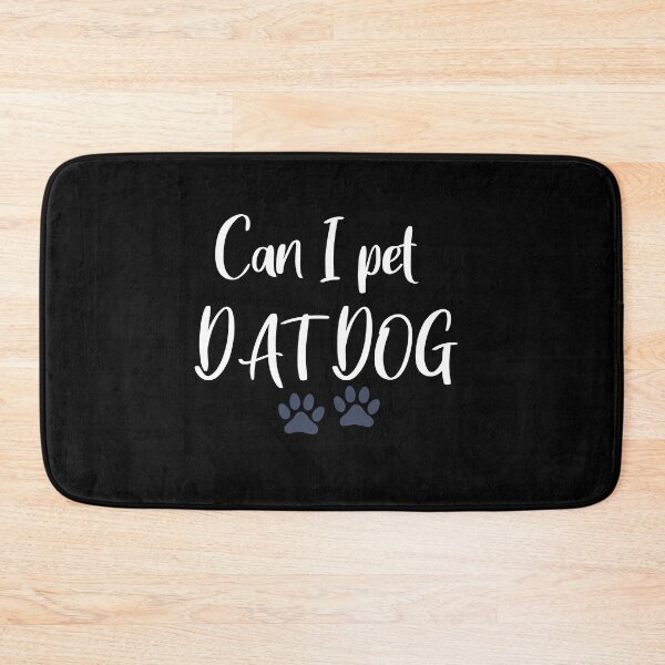 Item preview, Can I pet dat dog designed and sold by ANAS MAATI.