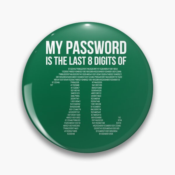 Item preview, My Password is the Last 8 Digits of Pi designed and sold by isitsupperyet.