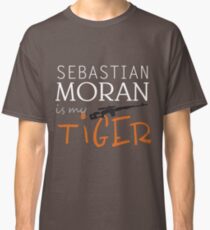 sebastian moran is my tiger Classic T-Shirt
