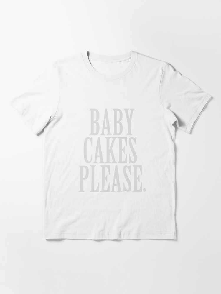 Alternate view of Baby cakes, please. Essential T-Shirt