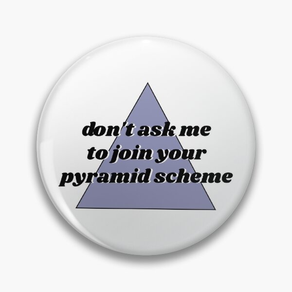 Item preview, Don't Ask Me to Join Your Pyramid Scheme designed and sold by gabi-noel.