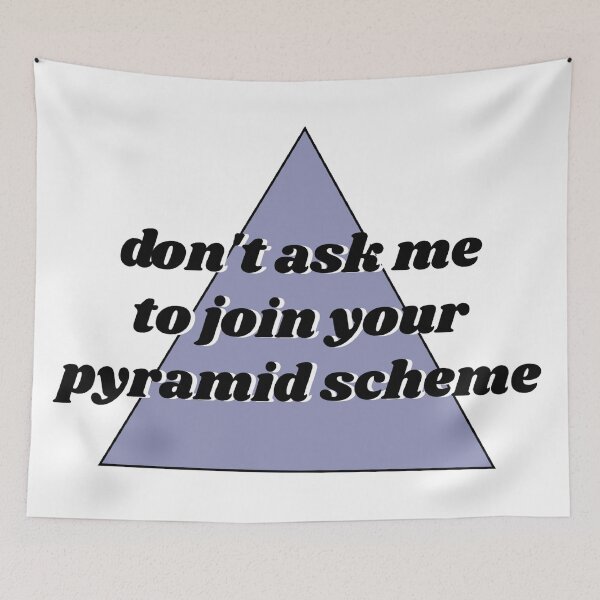 Item preview, Don't Ask Me to Join Your Pyramid Scheme designed and sold by gabi-noel.