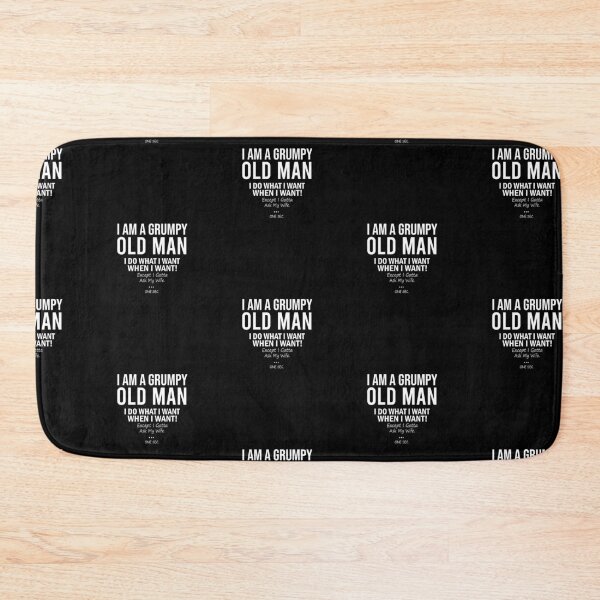 Item preview, I Am A Grumpy Old Man I Do What I Want When I Want  designed and sold by Simoakn.