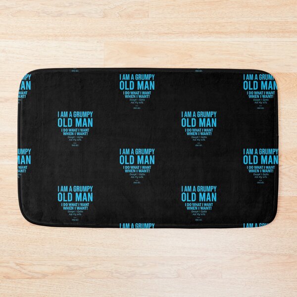Item preview, I Am A Grumpy Old Man I Do What I Want When I Want  designed and sold by Simoakn.