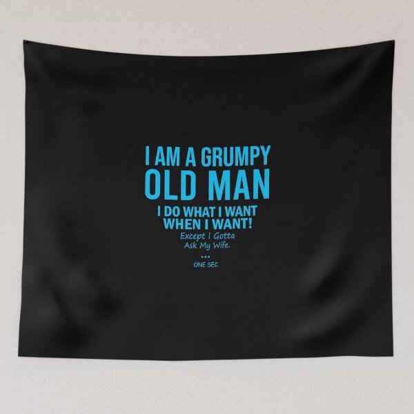 Item preview, I Am A Grumpy Old Man I Do What I Want When I Want  designed and sold by Simoakn.