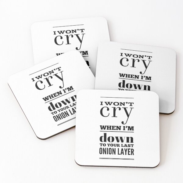 Item preview, I Won't Cry When I'm down To Your Last Onion Layer designed and sold by OfferHeat.