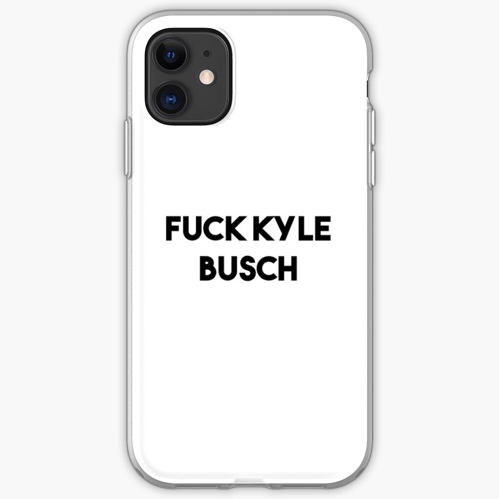 Fuck Kyle Busch Shirt Iphone Case Cover By Tarikelhamdi Redbubble - copy of copy of roblox shirt template transparent metal print by tarikelhamdi redbubble