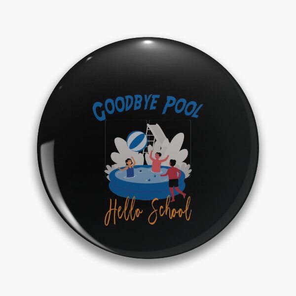 Item preview, Good Bye Pool Hello School - Back to school  designed and sold by majeed10.