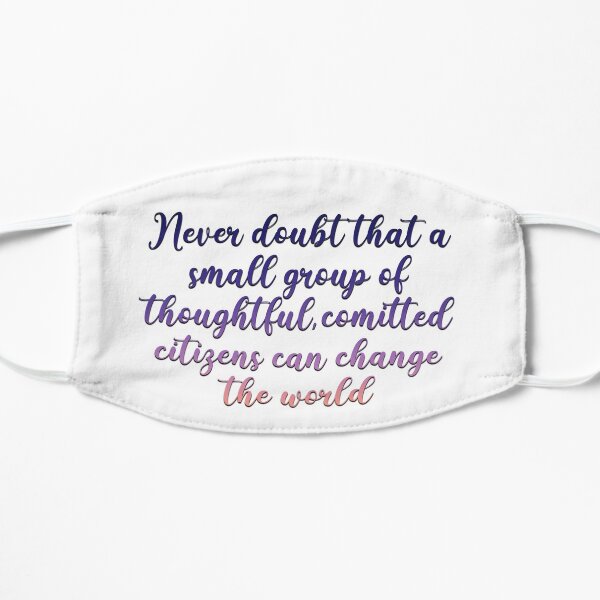 West Wing Quote Never Doubt Quote Flat Mask