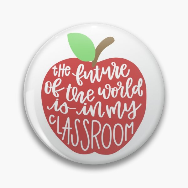 Item preview, The Future of the World is in My Classroom designed and sold by jaquemv.