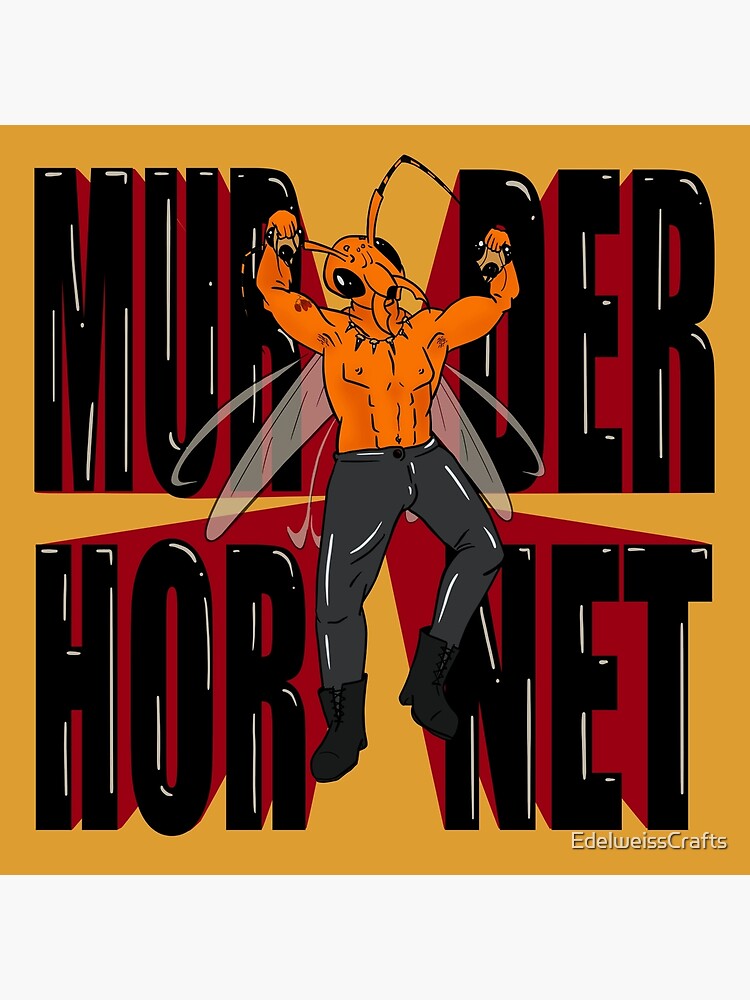 Murder Hornet 2020 Poster For Sale By Edelweisscrafts Redbubble