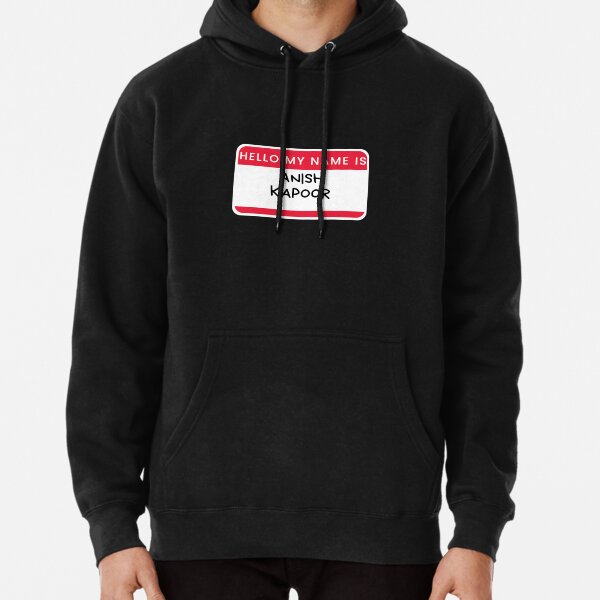 Hello my name is Anish Kapoor Pullover Hoodie for Sale by melbournegirl