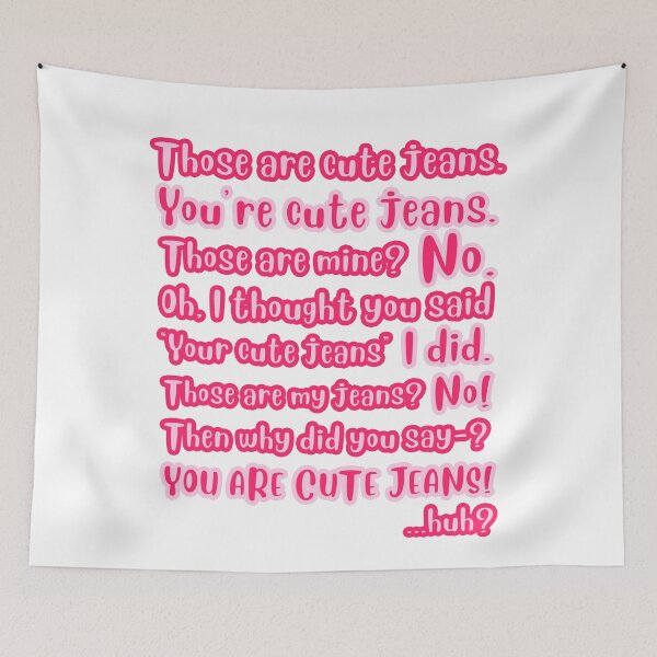 Item preview, You're Cute Jeans designed and sold by CassieG00.