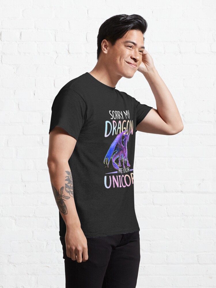 Alternate view of Sorry My Dragon Ate Your Unicorn Funny Gift T Classic T-Shirt