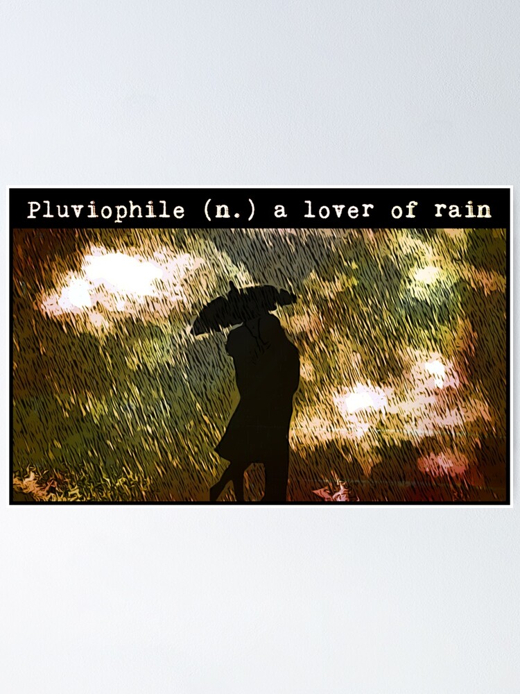 "Pluviophile a lover of rain" Poster for Sale by RainLover Redbubble