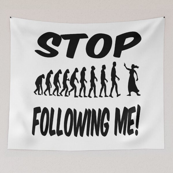 Item preview, Stop following me! designed and sold by Maria  Gonzalez.