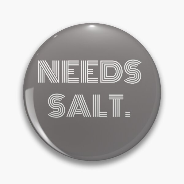 Item preview, Needs Salt shirt designed and sold by wijit.