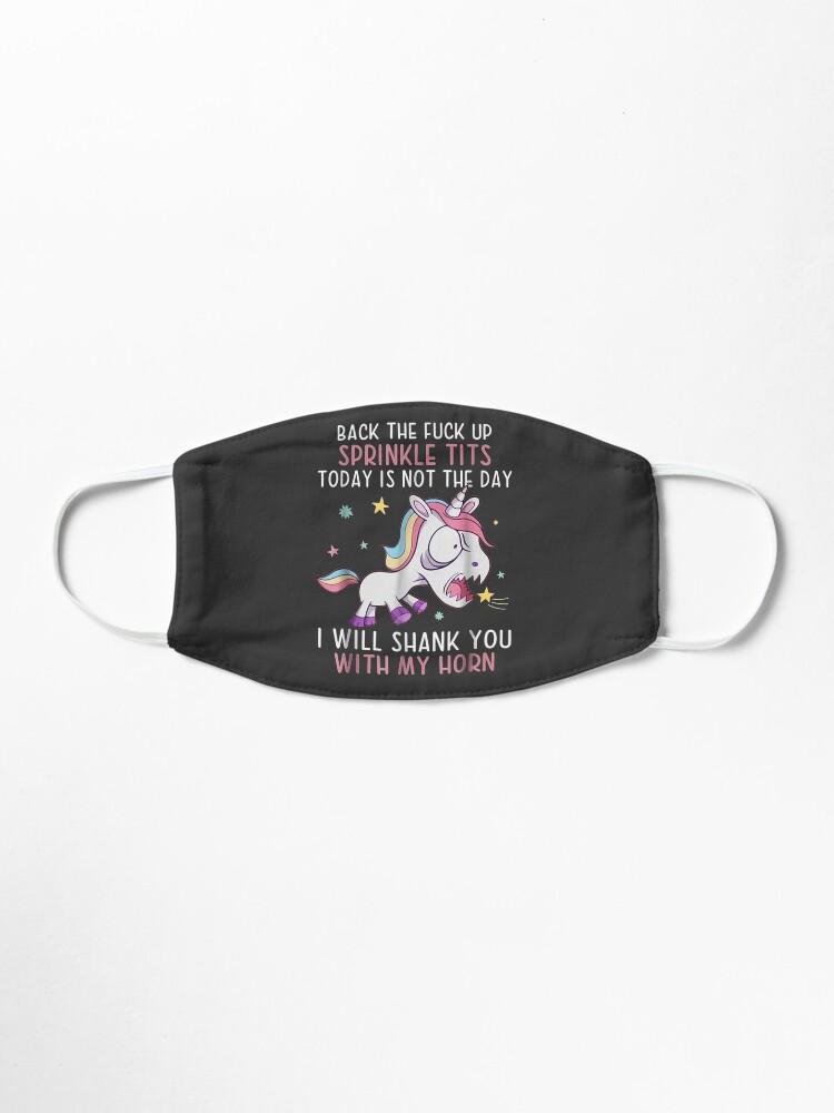 Alternate view of Back The Fuck Ups Sprinkle Tits Funny Unicorn Quotes Mask