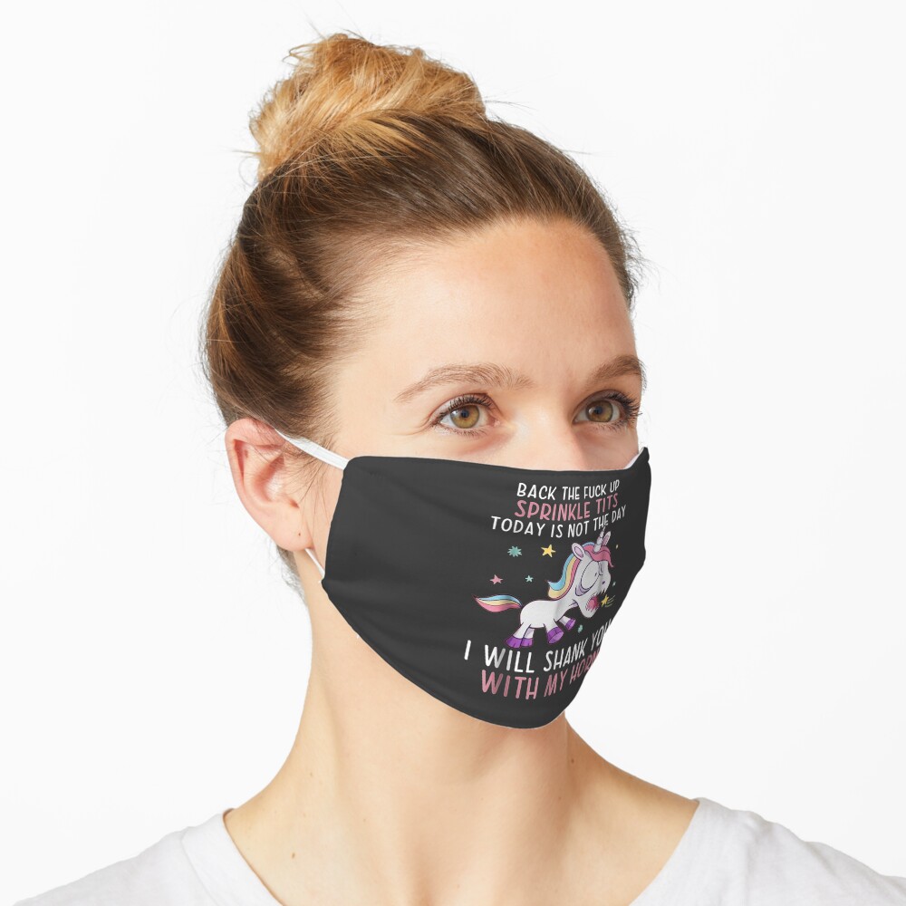 Back The Fuck Ups Sprinkle Tits Funny Unicorn Quotes Mask