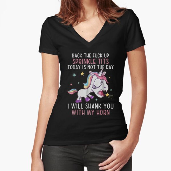Back The Fuck Ups Sprinkle Tits Funny Unicorn Quotes Fitted V-Neck T-Shirt