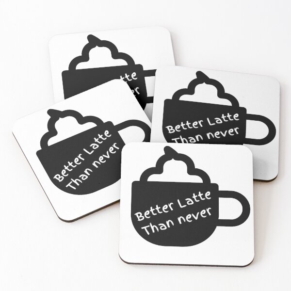 Item preview, Better Latte Than Never...  Late again eh...  designed and sold by James Cruickshank.