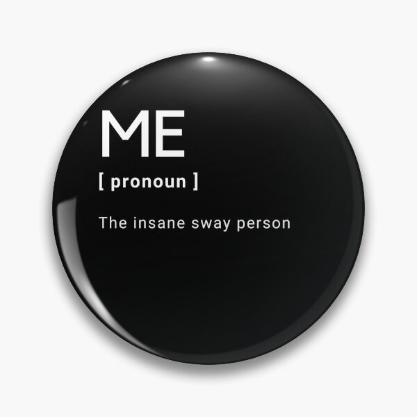 Item preview, Me : The Insane sway person designed and sold by TextyQuotes.