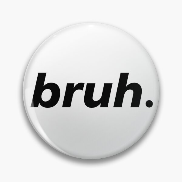 Item preview, BRUH. designed and sold by dinysaur.