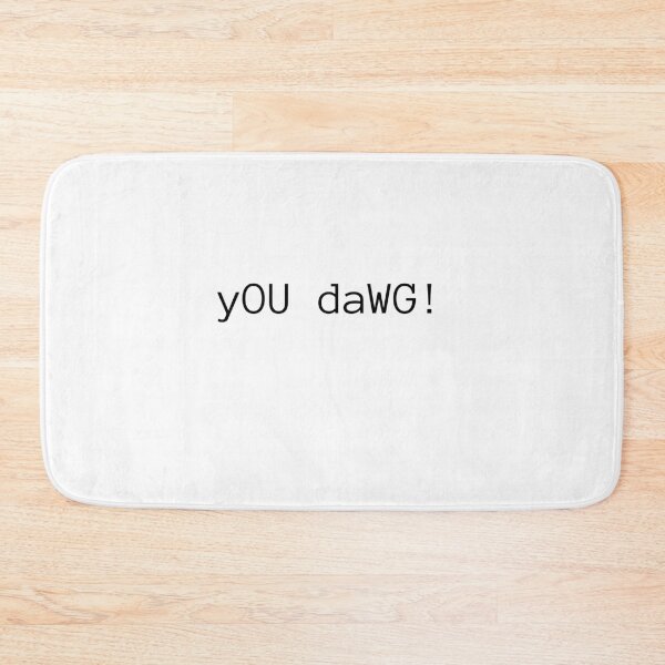 Item preview, yOU daWG! Dog! designed and sold by TextyQuotes.