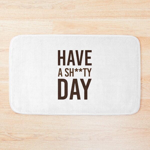 Item preview, Have a Shitty Day designed and sold by htmxrxs.