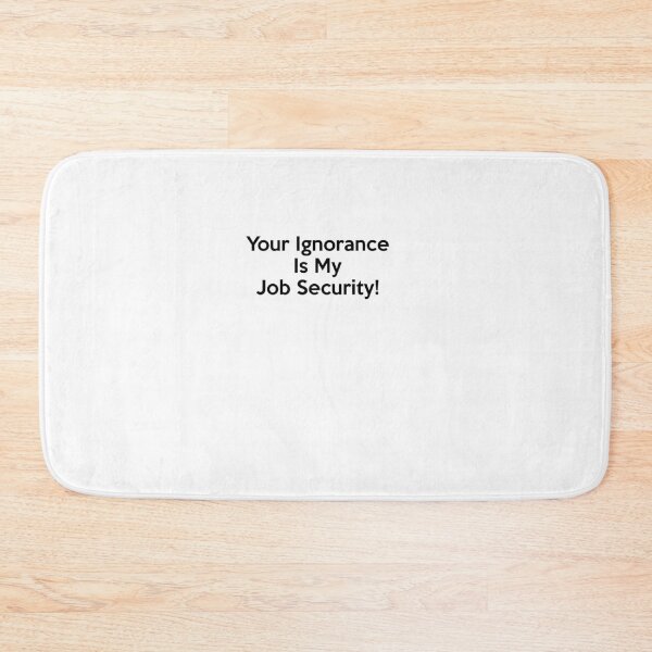 Item preview, Tech support your ignorance is my job security designed and sold by WeeTee.