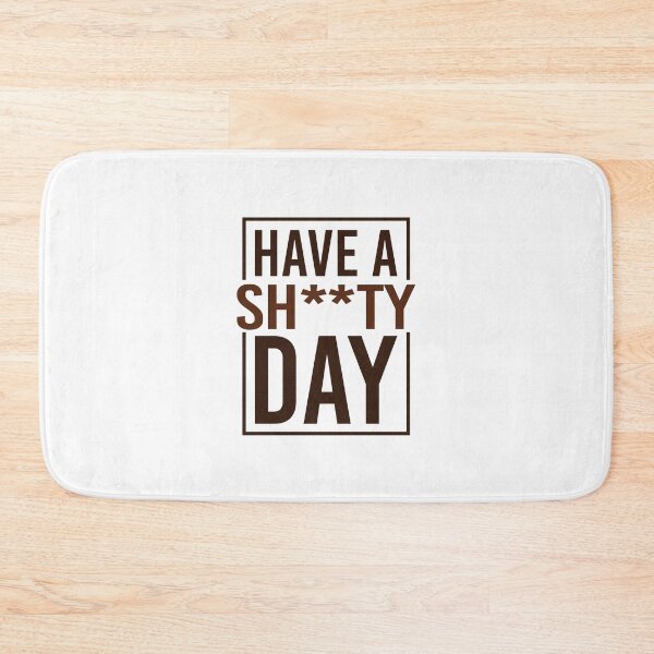 Item preview, Have a Shitty Day designed and sold by htmxrxs.