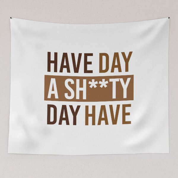 Item preview, Have a Shitty Day designed and sold by htmxrxs.