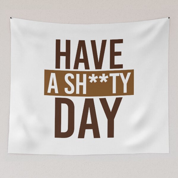 Item preview, Have a Shitty Day designed and sold by htmxrxs.