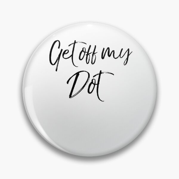 Item preview, Get Off My Dot Funny Marching Band Quote designed and sold by TNDesignStudio.