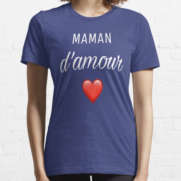 Maman d'amour Essential T-Shirt