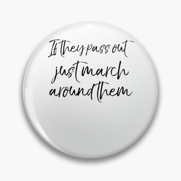 Item preview, If They Pass Out Just March Around Them Funny Funny Marching Band Quote designed and sold by TNDesignStudio.