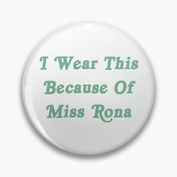 Item preview, I Wear This Because Of Miss Rona Quotes designed and sold by nightowlcave.