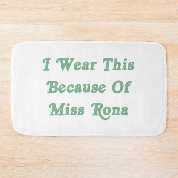 Item preview, I Wear This Because Of Miss Rona Quotes designed and sold by nightowlcave.