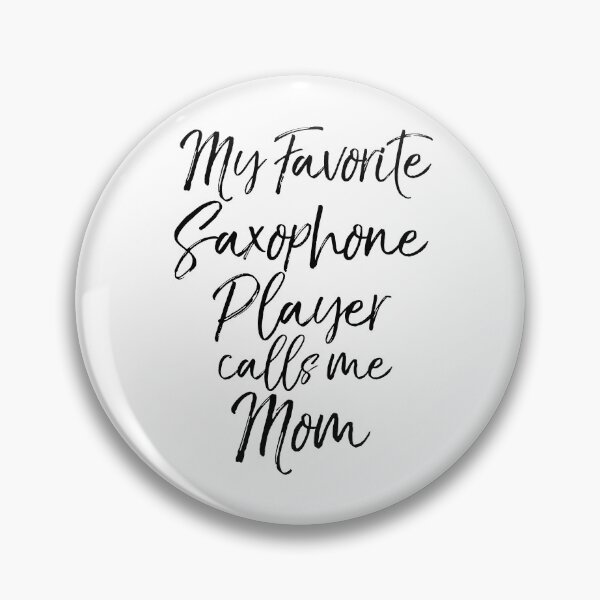 Item preview, My Favorite Saxophone Player Calls Me Mom Funny Marching Band Quote designed and sold by TNDesignStudio.