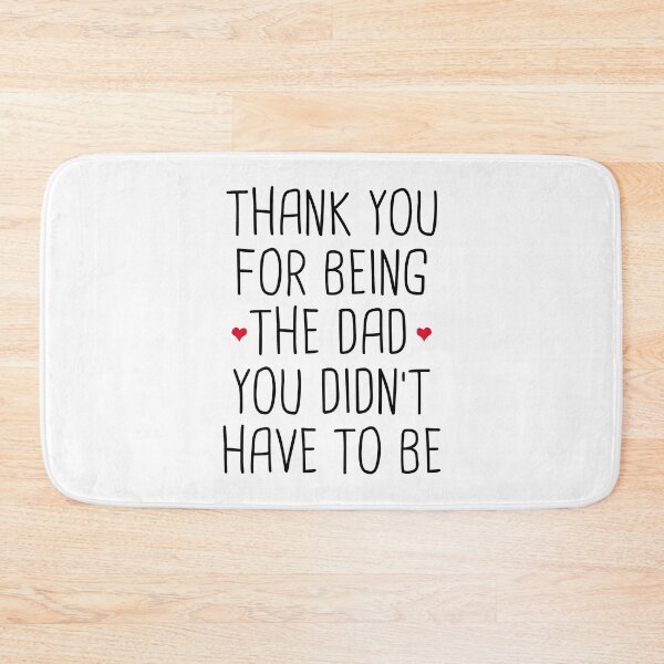 Item preview, Thank You For Being The Dad You Didn't Have To Be - Stepdad Fathers Day Gift designed and sold by T-shirt For You.