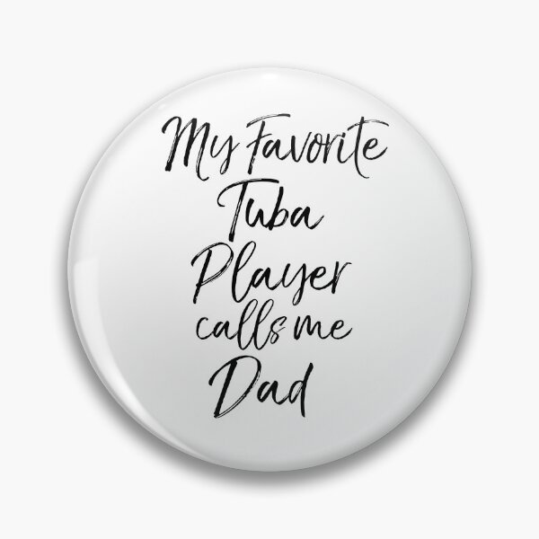 Item preview, My Favorite Tuba Player Calls Me Dad Funny Marching Band Quote designed and sold by TNDesignStudio.
