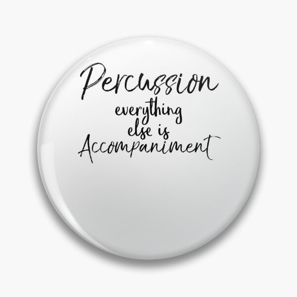 Artikelvorschau, Percussion Everything Else is Accompaniment Funny Marching Band Quote entworfen und verkauft von TNDesignStudio.