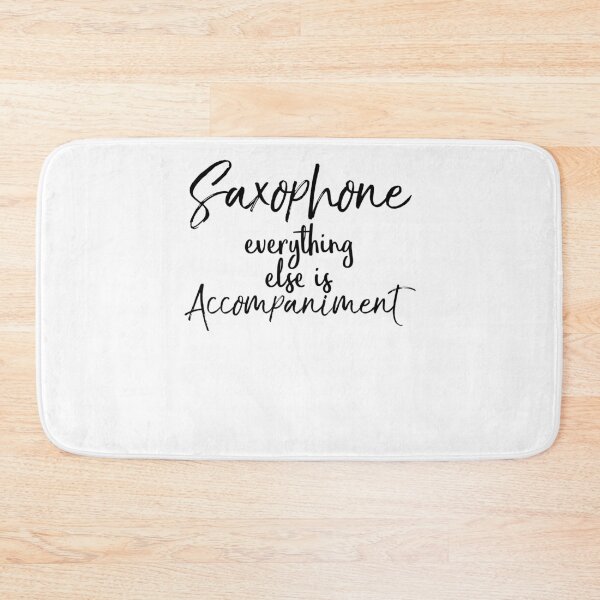 Item preview, Saxophone Everything Else is Accompaniment Funny Marching Band Quote designed and sold by TNDesignStudio.