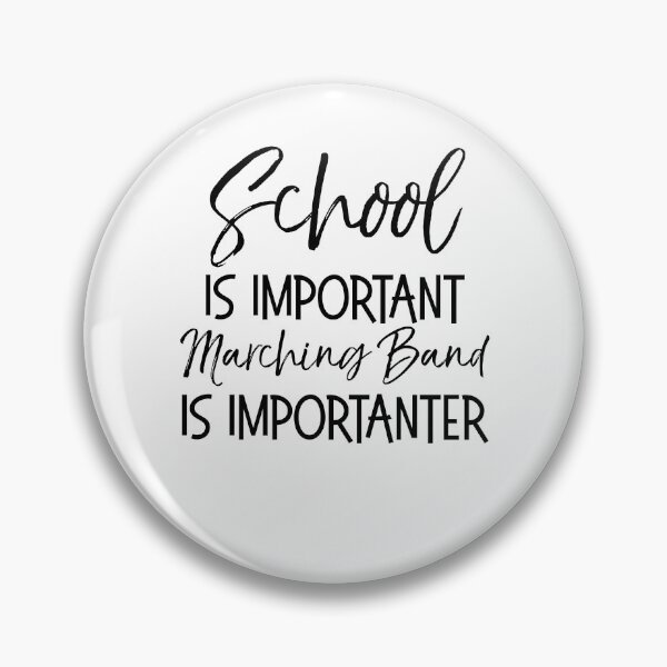 Item preview, School is Important Marching Band is Importanter Funny Marching Band Quote designed and sold by TNDesignStudio.