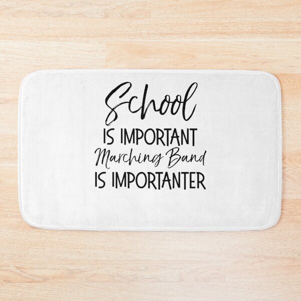 Item preview, School is Important Marching Band is Importanter Funny Marching Band Quote designed and sold by TNDesignStudio.